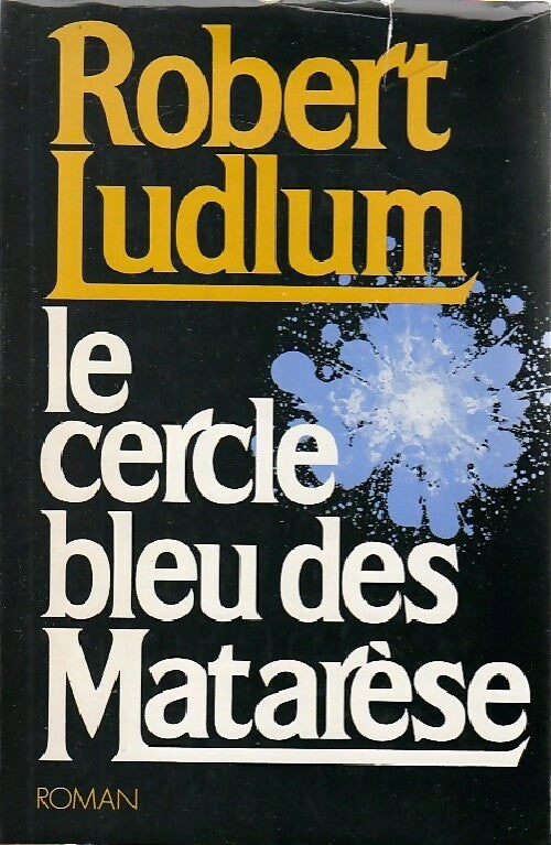 Livrenpoche : Le cercle bleu des Matarèse - Robert Ludlum - Livre