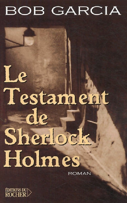 Livrenpoche : Le testament de Sherlock Holmes - Bob Garcia - Livre