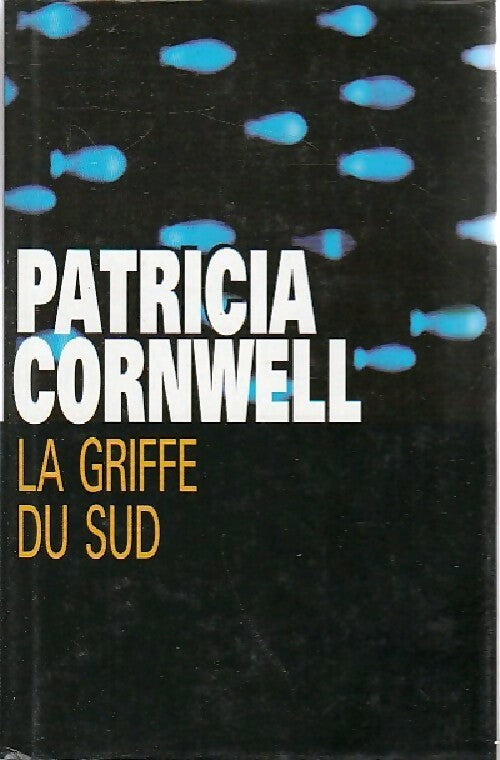 Livrenpoche : La griffe du sud - Patricia Daniels Cornwell - Livre