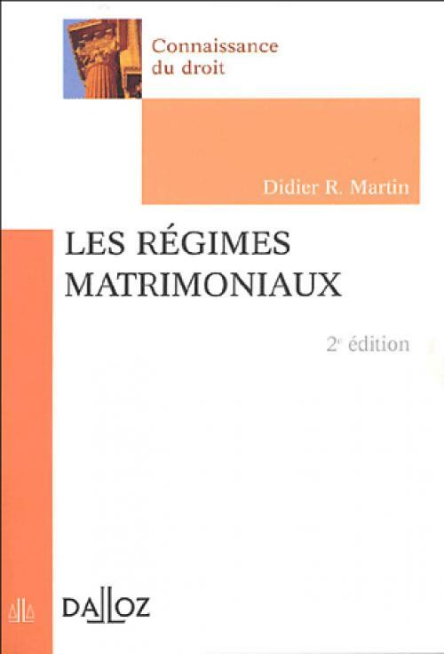 Les régimes matrimoniaux - Didier R. Martin -  Connaissance du droit - Livre