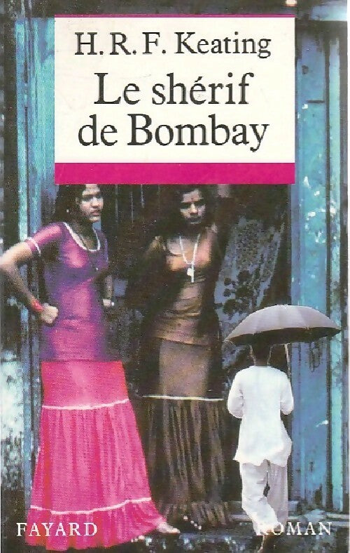 Le shérif de Bombay - H.R.F. Keating -  Fayard GF - Livre