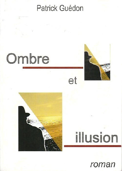 Livrenpoche : Ombre et illusion - Patrick Guédon - Livre