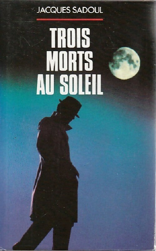 Livrenpoche : Trois morts au soleil - Jacques Sadoul - Livre
