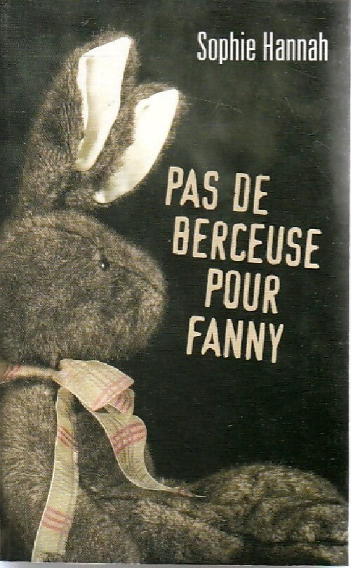 Pas de berceuse pour Fanny - Sophie Hannah -  France Loisirs GF - Livre