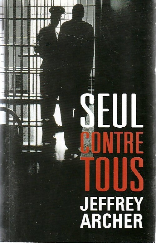 Seul contre tous - Jeffrey Archer -  France Loisirs GF - Livre