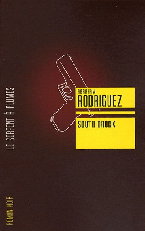 South Bronx - Abraham Rodriguez -  Roman noir - Livre