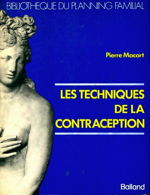 Livrenpoche : Les techniques de la contraception - Pierre Macart - Livre
