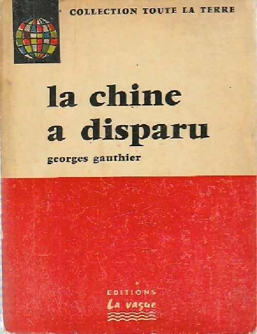 Livrenpoche : La Chine a disparu - Georges Gauthier - Livre