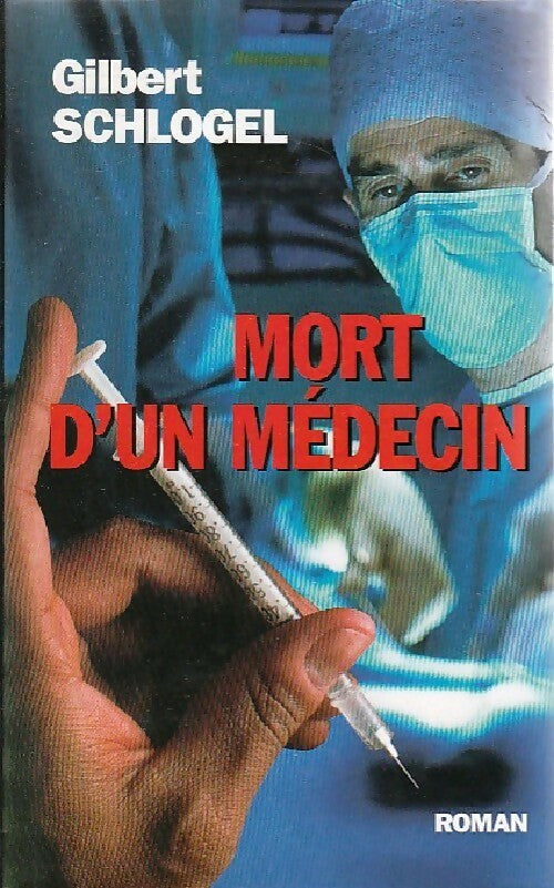 Livrenpoche : Mort d'un médecin - Gilbert Schlogel - Livre