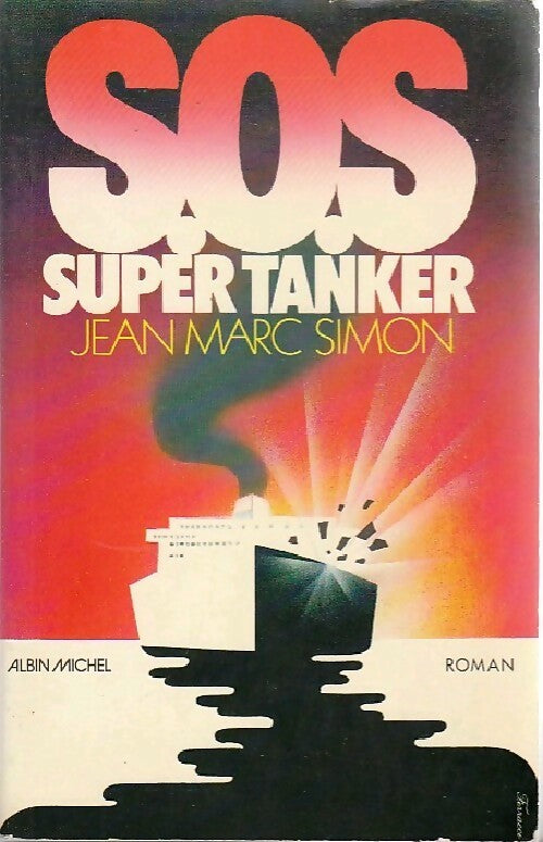 Livrenpoche : S.O.S. Super tanker - Jean-Marc Simon - Livre