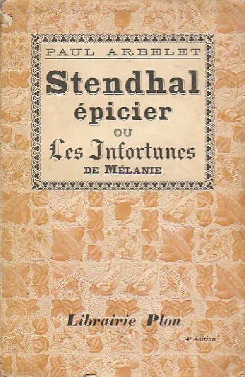 Livrenpoche : Stendhal épicier ou les infortunes de Mélanie - Paul Arbelet - Livre