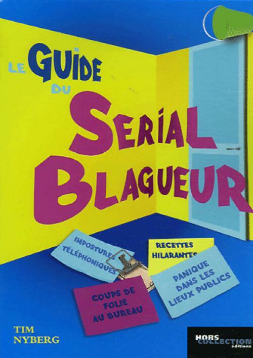 Livrenpoche : Le guide du serial blagueur - Tim Nyberg - Livre
