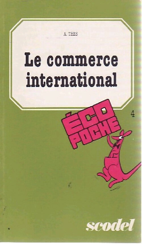 Livrenpoche : Le commerce international - A Thes - Livre