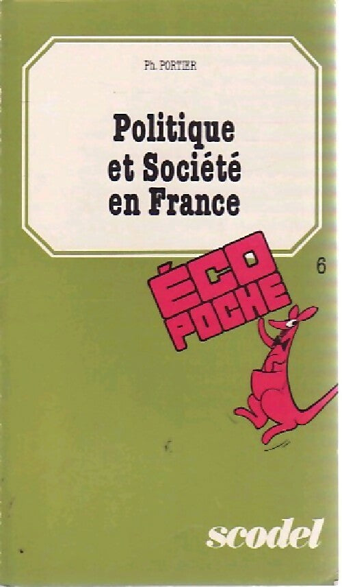 Livrenpoche : Politique et société en France - P. Portier - Livre