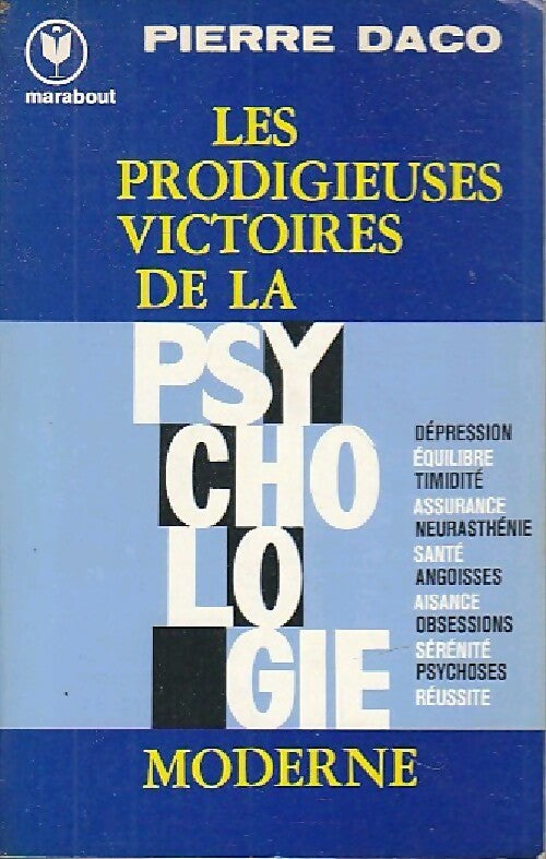 Les prodigieuses victoires de la psychologie moderne - Pierre Daco - Livre