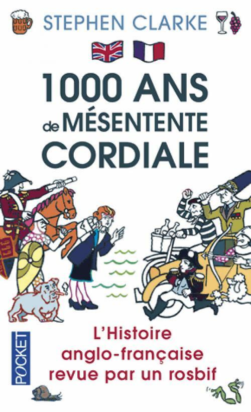 Livrenpoche : 1000 ans de mésentente cordiale - Stephen Clarke - Livre