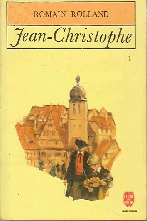 Jean-Christophe Tome I - Romain Rolland -  Le Livre de Poche - Livre