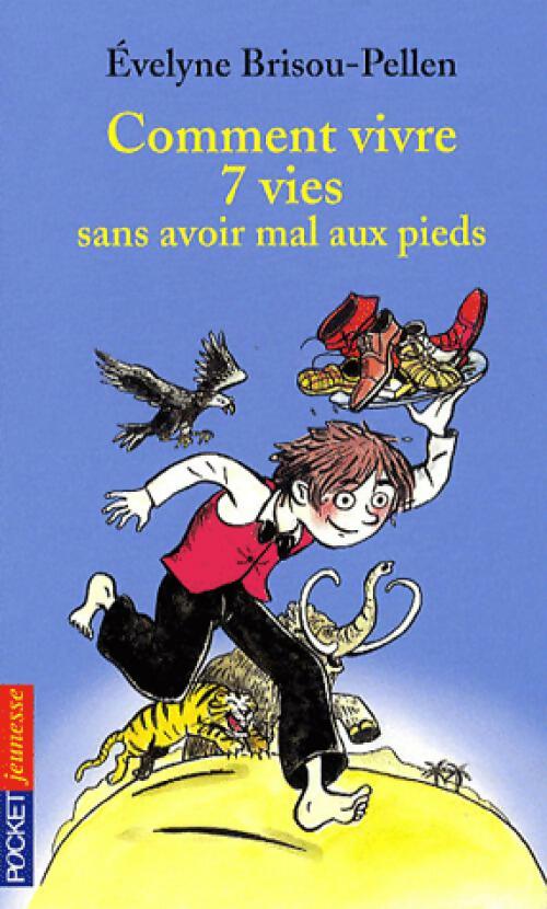 Livrenpoche : Comment vivre 7 vies sans avoir mal aux pieds - Evelyne Brisou-Pellen - Livre