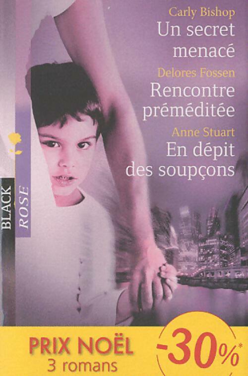 Livrenpoche : Un secret menacé / Rencontre préméditée / En dépit des soupçons - Carly Bishop - Livre