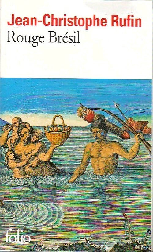 Rouge Brésil - Jean-Christophe Rufin - Livre