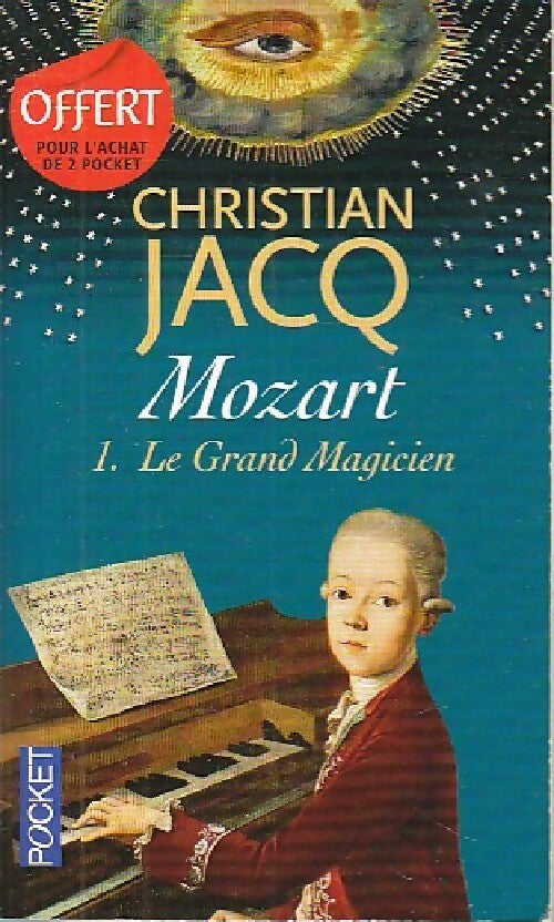 Livrenpoche : Mozart Tome I : Le grand magicien - Christian Jacq - Livre