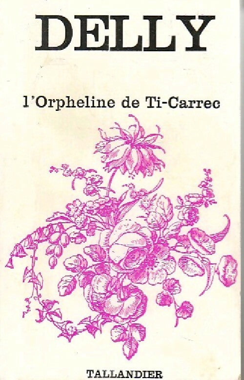 Livrenpoche : L'orpheline de Ti-Carrec - Delly - Livre