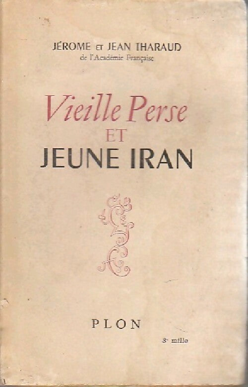 Vieille Perse et jeune Iran - Jérôme Tharaud, Jean Tharaud - Livre