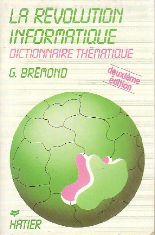 Livrenpoche : La révolution informatique. Dictionnaire thématique - Brémond (G. ) - Livre