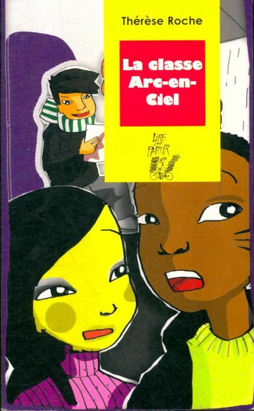 Livrenpoche : La classe Arc-en-ciel - Thérèse Roche - Livre
