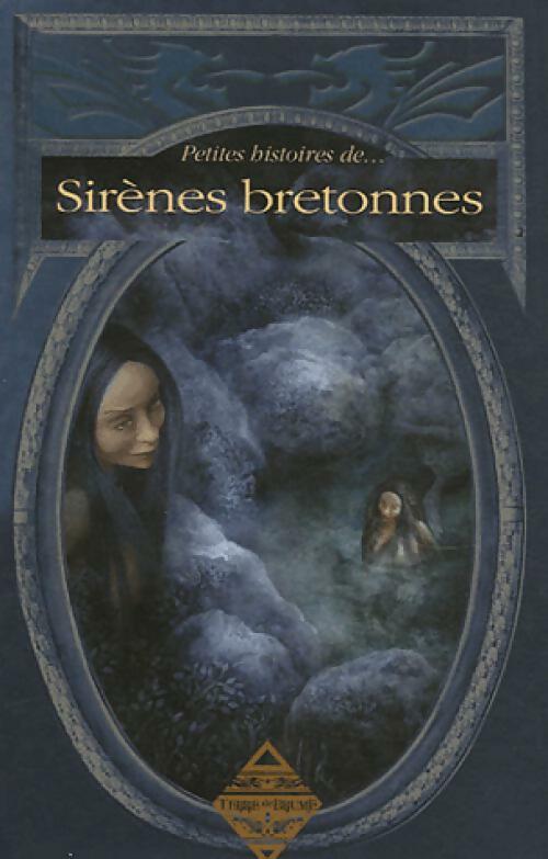 Petites histoires de sirènes bretonnes - Dominique Besançon -  Petites histoires de... - Livre