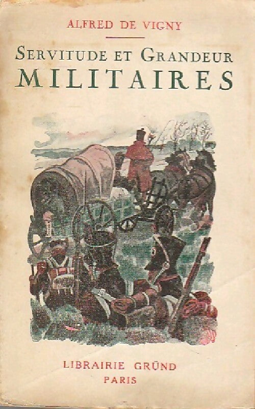 Servitude et grandeur militaires - Alfred De Vigny - Livre