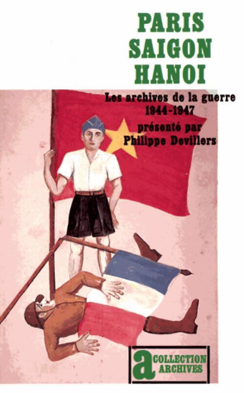 Paris-Saïgon-Hanoï - Philippe Devillers - Livre
