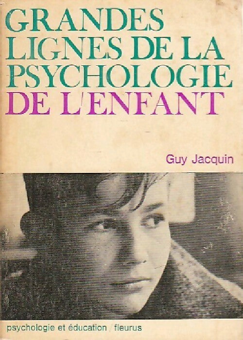 Livrenpoche : Grandes lignes de la psyschologie de l'enfant - Guy Jacquin - Livre