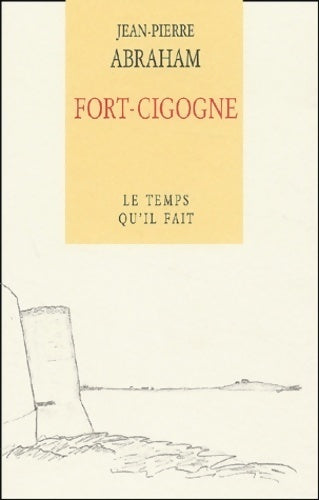 Livrenpoche : Fort-Cigogne - Jean-Pierre Abraham - Livre
