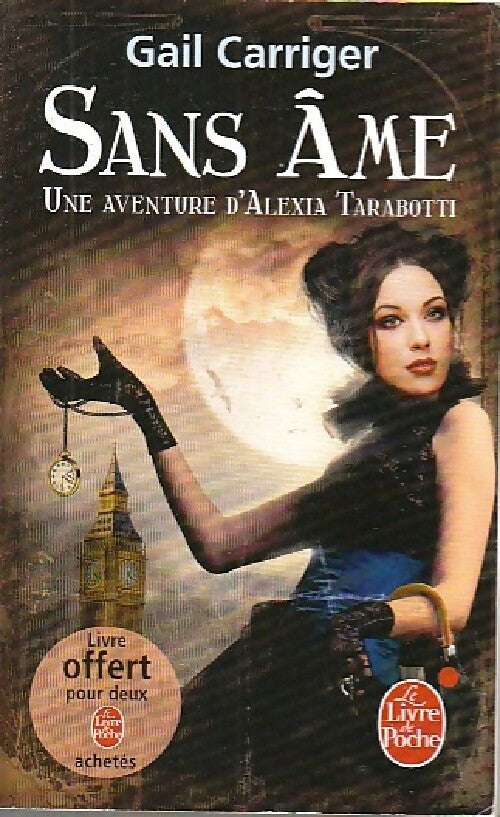 Livrenpoche : Le protectorat de l'ombrelle Tome I : Sans âme - Gail Carriger - Livre