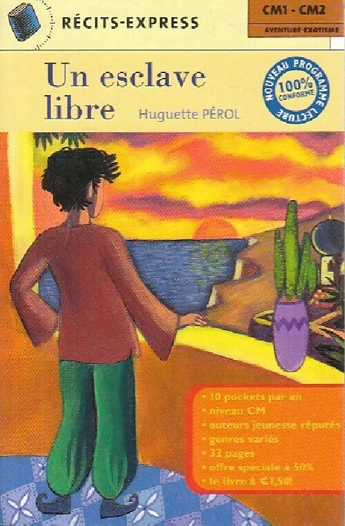 Un esclave libre - Huguette Pérol -  Récits-express - Livre