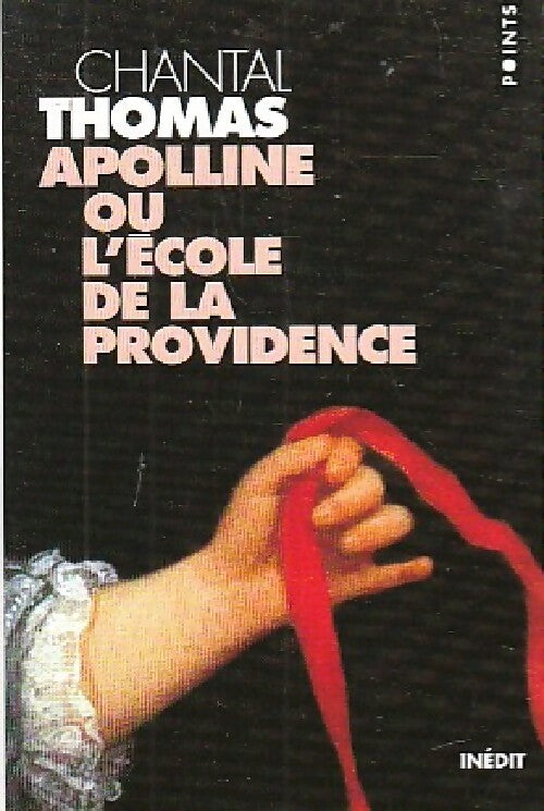 Apolline ou l'école de la providence - Chantal Thomas -  Points - Livre