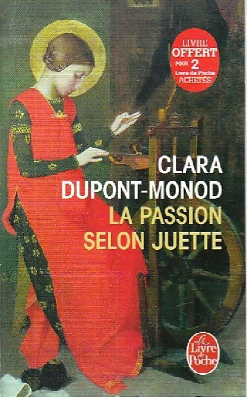 Livrenpoche : La passion selon Juette - Clara Dupont-Monod - Livre
