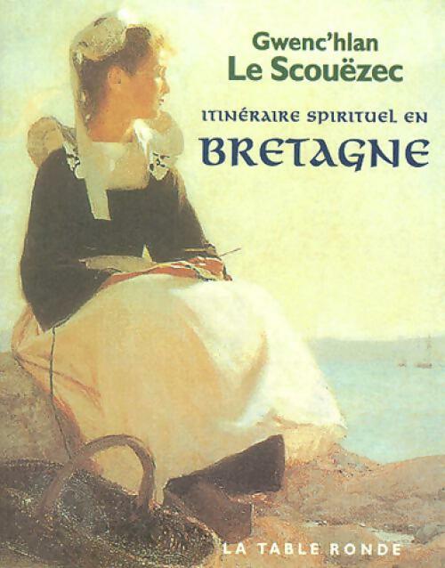Livrenpoche : Itinéraire spirituel en Bretagne - Gwenc'hlan Le Scouëzec - Livre