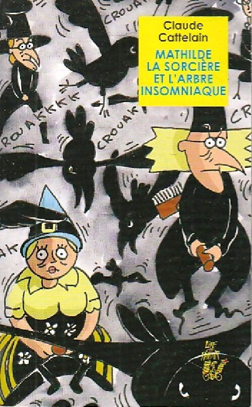 Livrenpoche : Mathilde la sorcière et l'arbre insomniaque - Claude Cattelain - Livre