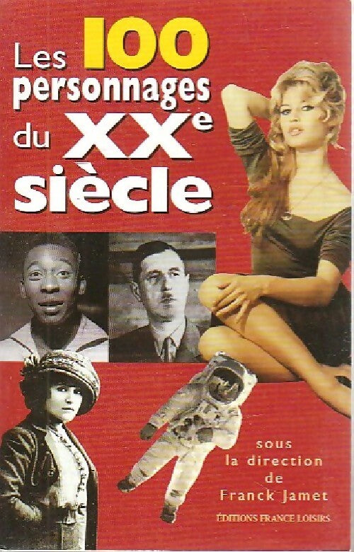 Livrenpoche : Les 100 personnages du XXe siècle - Franck Jamet - Livre