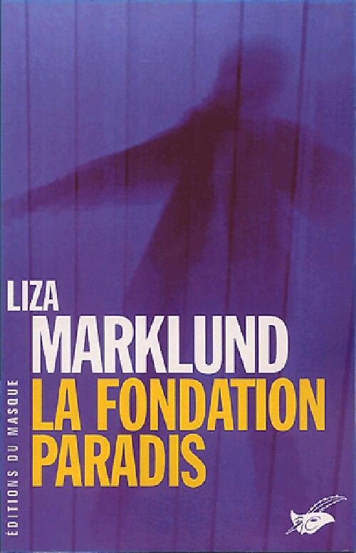 Livrenpoche : La fondation paradis - Liza Marklund - Livre