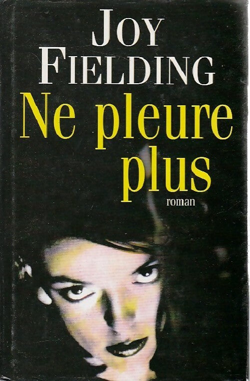 Livrenpoche : Ne pleure plus - Joy Fielding - Livre