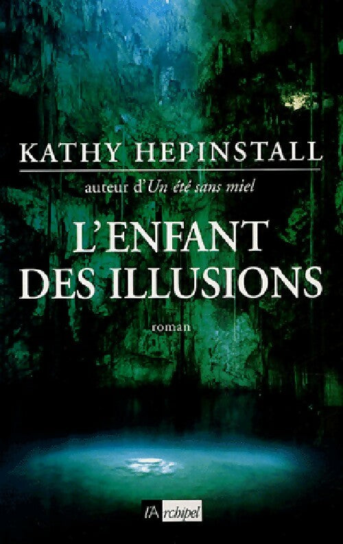 L'enfant des illusions - Kathy Hepinstall -  L'archipel GF - Livre