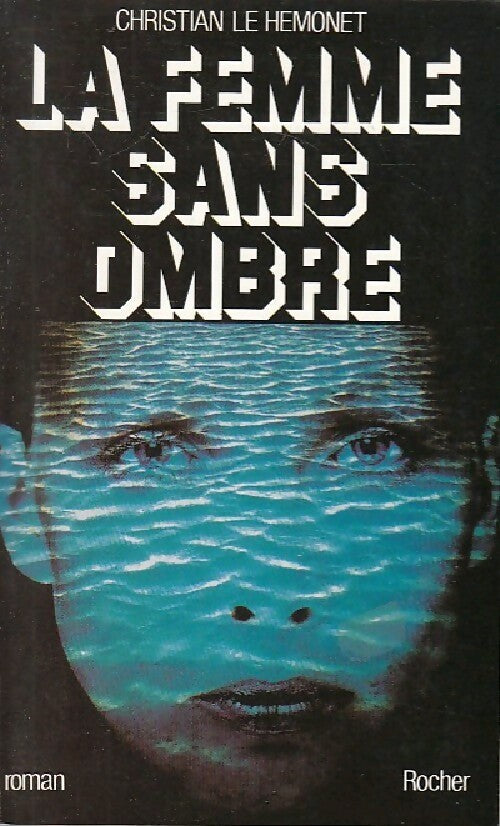 Livrenpoche : La femme sans ombre - Christian Le Hemonet - Livre