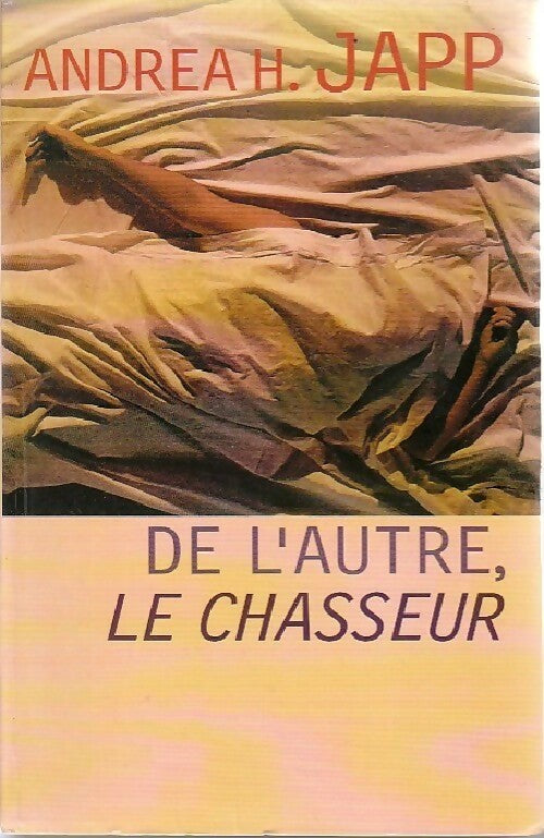 Livrenpoche : De l'autre, le chasseur - Andréa H. Japp - Livre