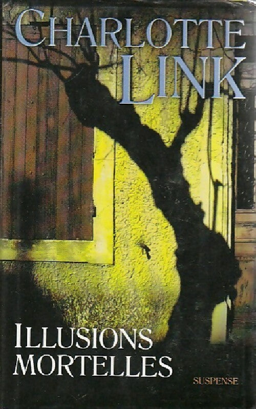 Livrenpoche : Illusions mortelles - Charlotte Link - Livre