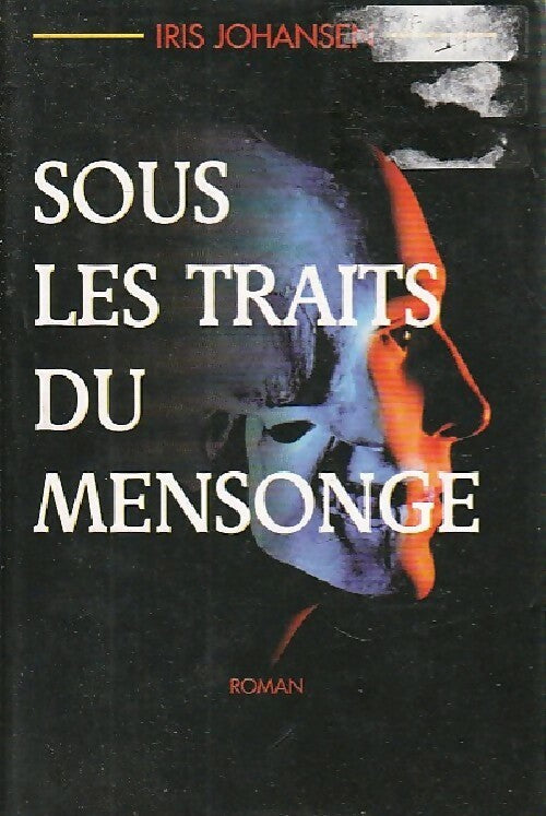 Livrenpoche : Sous les traits du mensonge - Iris Johansen - Livre