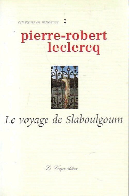 Livrenpoche : Le voyage de Slaboulgoum - Pierre-Robert Leclercq - Livre