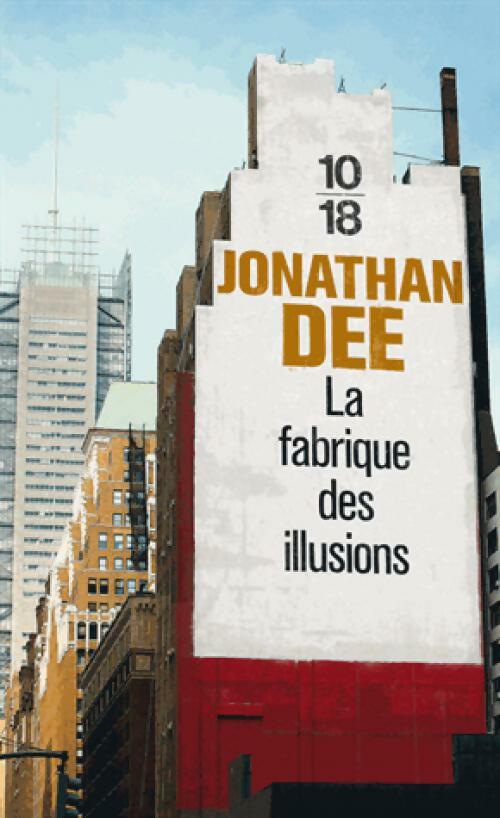 Livrenpoche : La fabrique des illusions - Jonathan Dee - Livre
